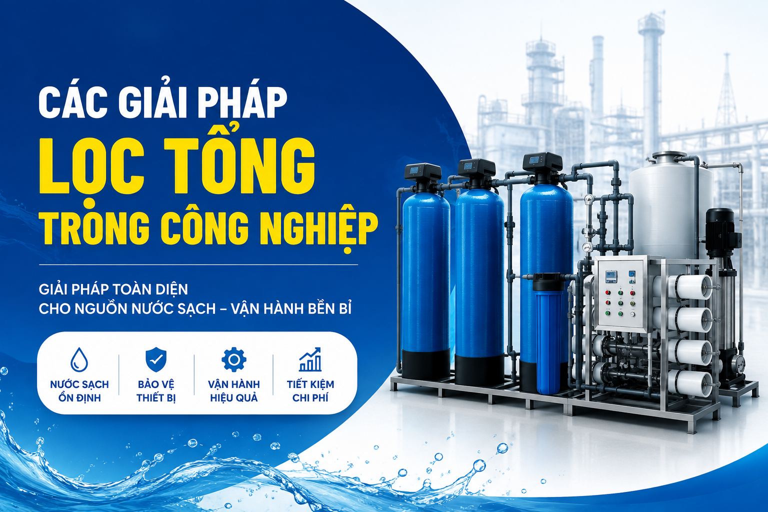 Các giải pháp lọc tổng trong công nghiệp | Hệ thống lọc nước
