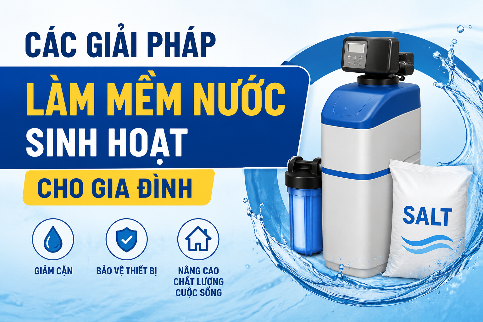 Các giải pháp làm mềm nước sinh hoạt cho gia đình hiệu quả