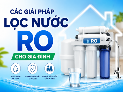 Các giải pháp lọc nước RO cho gia đình